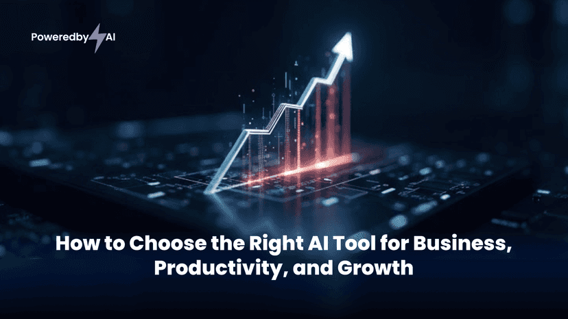 How to Choose the Right AI Tool for Business, Productivity, and Growth