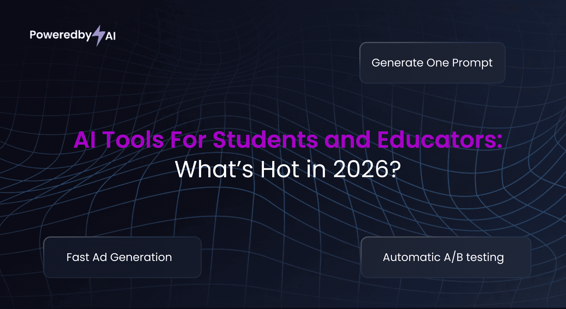 AI Tools for Students and Educators: What’s Hot in 2026?