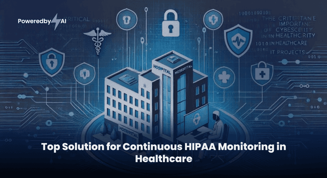 Top Solutions for Continuous HIPAA Monitoring in Healthcare