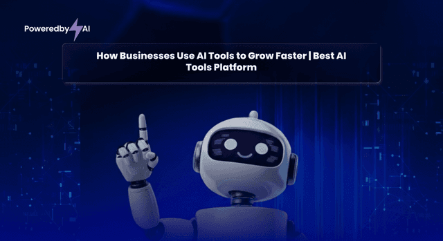 How Businesses Use AI Tools to Grow Faster | Best AI Tools Platform