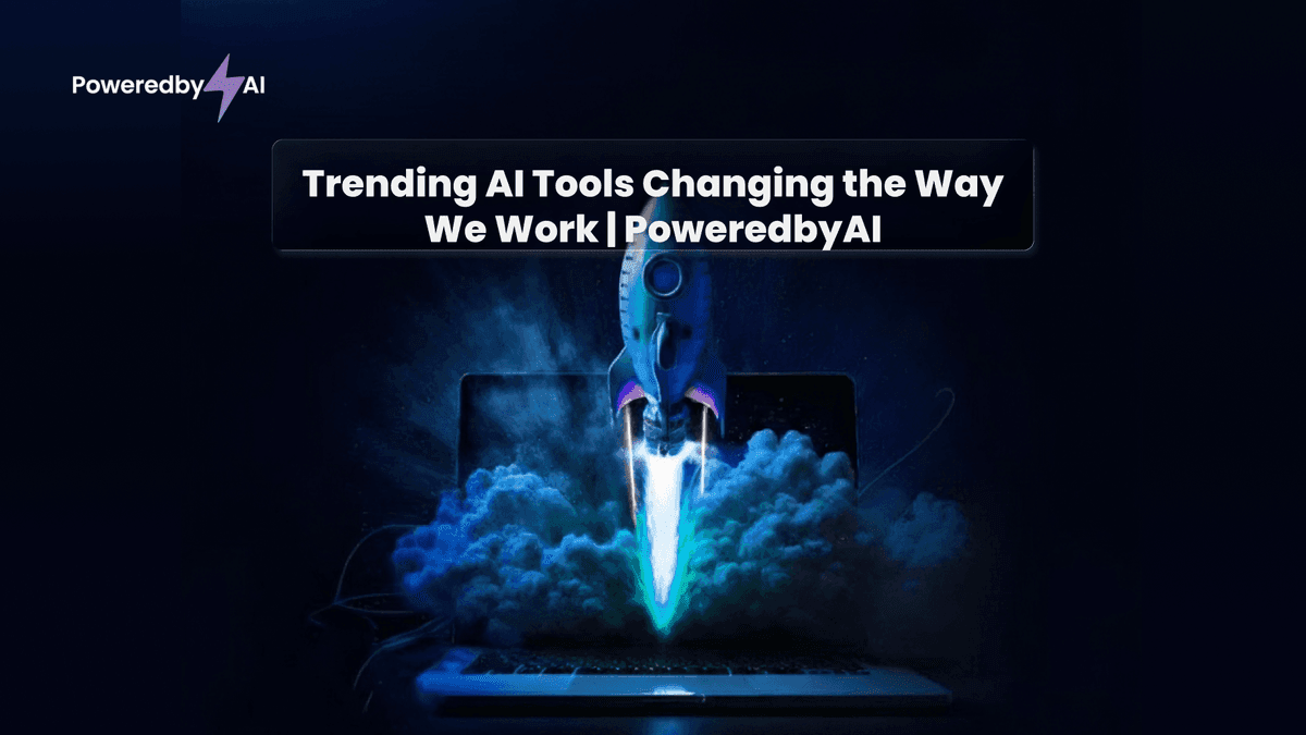 Trending AI Tools Changing the Way We Work | PoweredbyAI