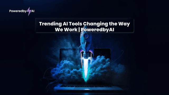 Trending AI Tools Changing the Way We Work | PoweredbyAI