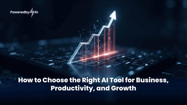 How to Choose the Right AI Tool for Business, Productivity, and Growth