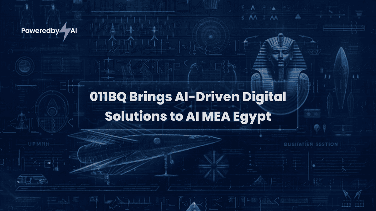 011BQ Brings AI-Driven Digital Solutions to AI MEA Egypt