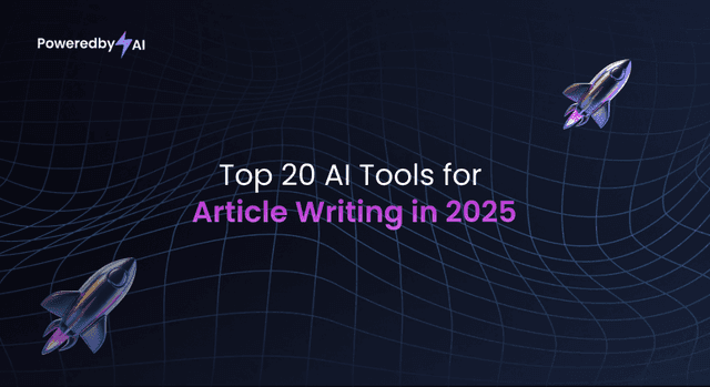 Top 20 AI Tools for Article Writing in 2025 | PoweredbyAI