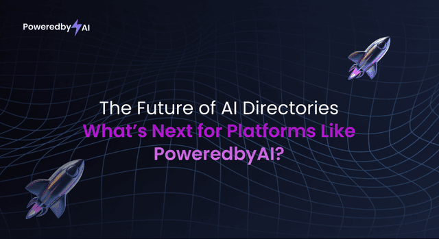 The Future of AI Directories: What’s Next for Platforms Like PoweredbyAI?