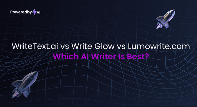 WriteText.ai vs Write Glow vs Lumowrite.com - Which AI Writer Is Best?