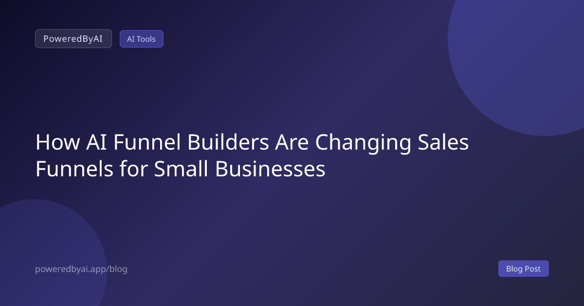 How AI Funnel Builders Are Changing Sales Funnels for Small Businesses